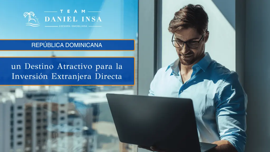 Imagen destacada República Dominicana Un Destino Atractivo para la Inversión Extranjera Directa (IED)